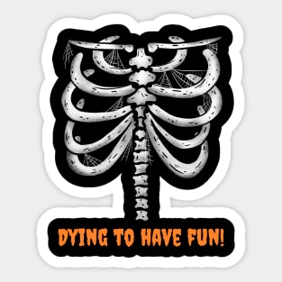 Happy Halloween Skeleton Dying to Have Fun Sticker